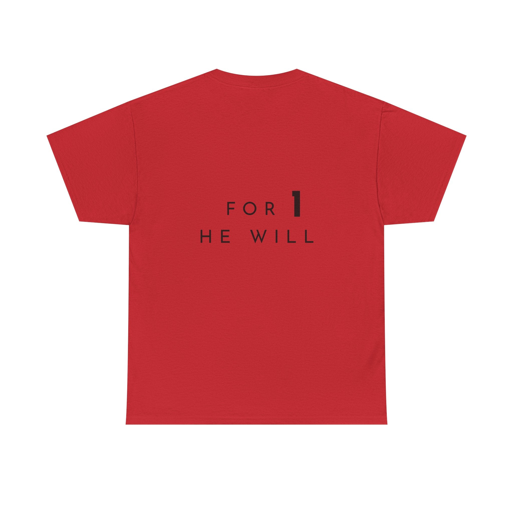 '99: For 1 He Will' — T-Shirt