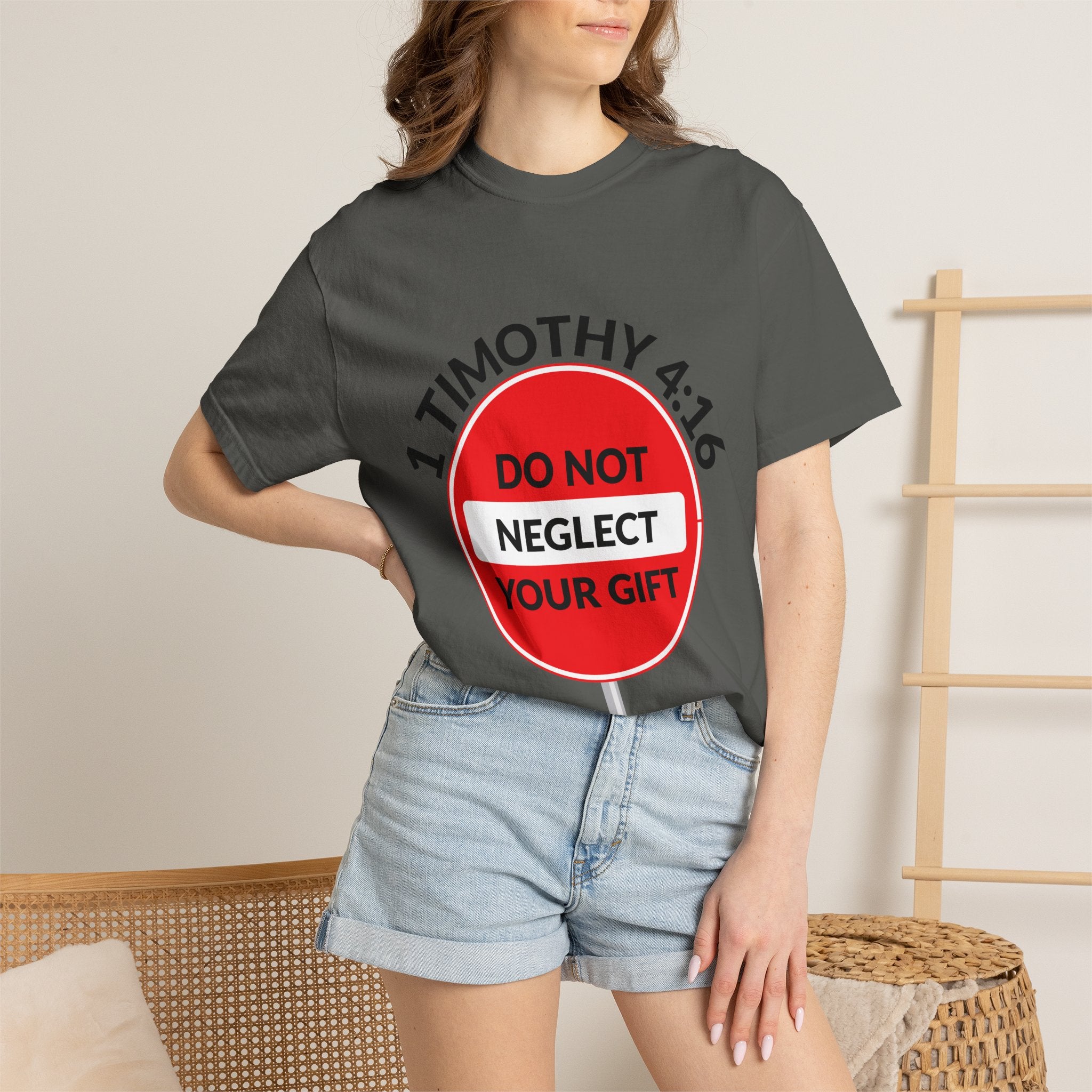 1 Timothy 4:16: 'Do Not Neglect Your Gift' - T-Shirt