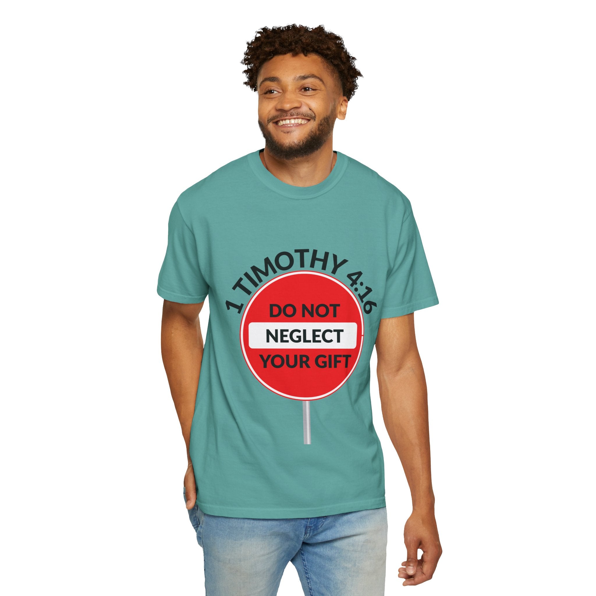 1 Timothy 4:16: 'Do Not Neglect Your Gift' - T-Shirt