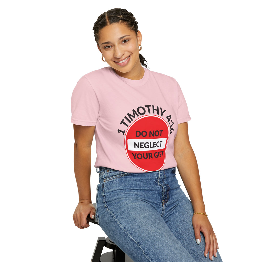 1 Timothy 4:16: 'Do Not Neglect Your Gift' - T-Shirt