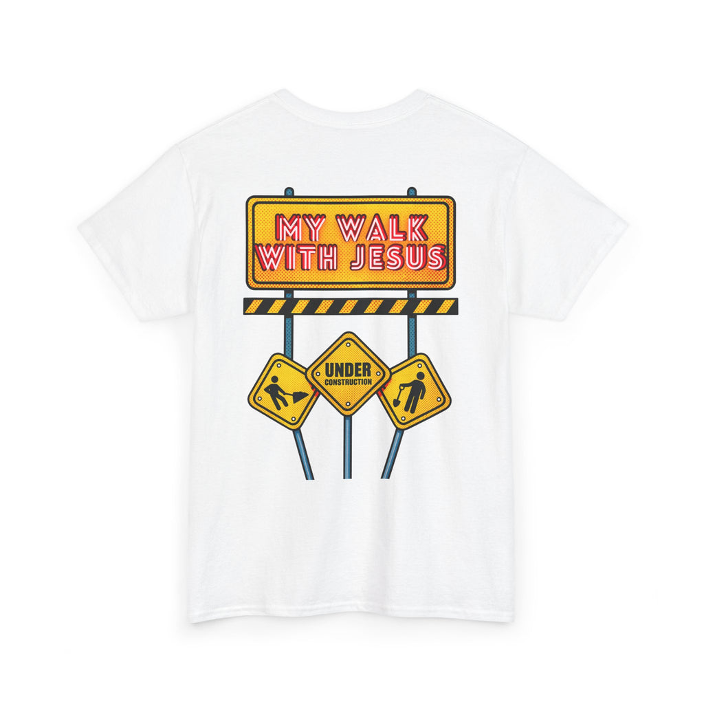 'Under Construction - My Walk With Jesus' - T-Shirt