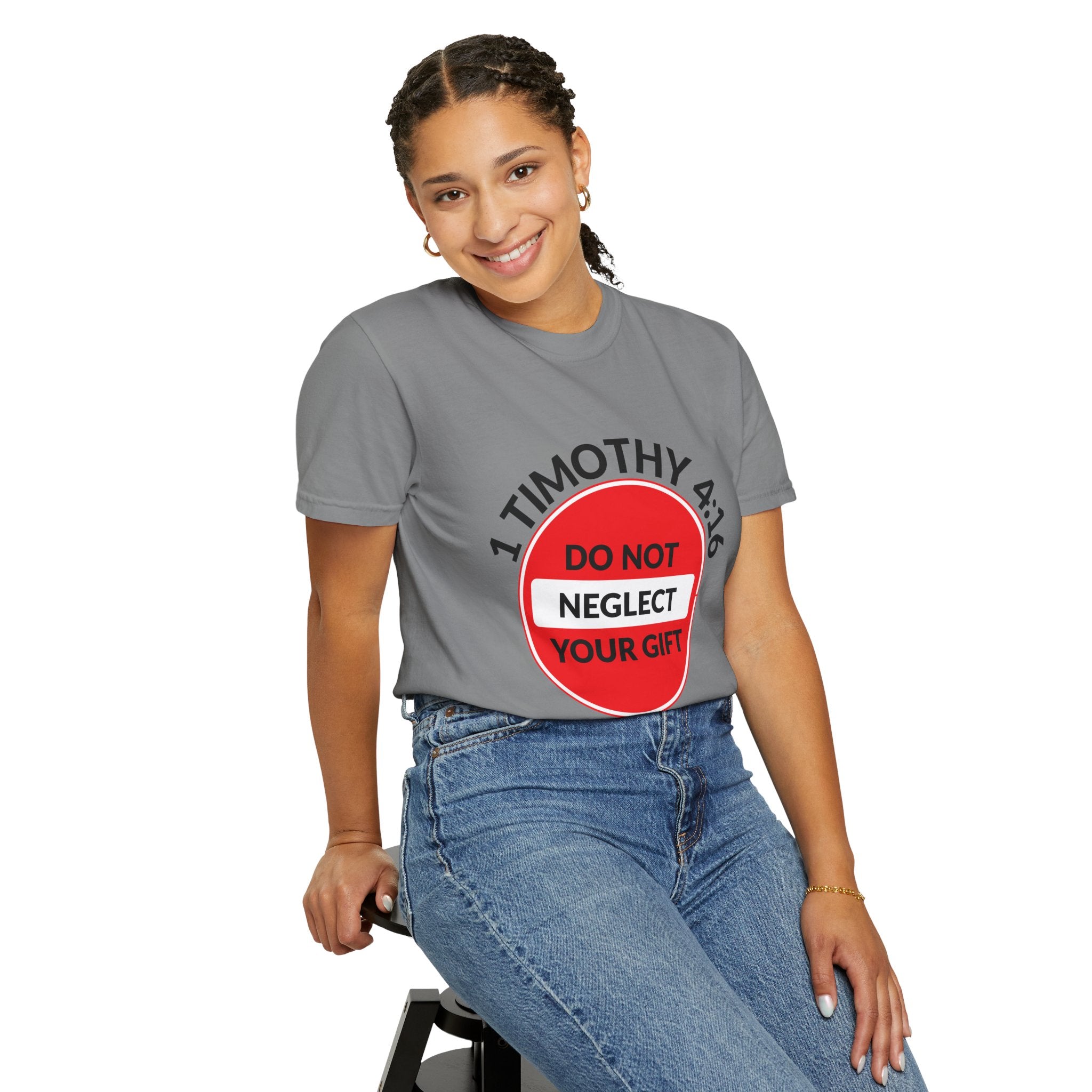 1 Timothy 4:16: 'Do Not Neglect Your Gift' - T-Shirt
