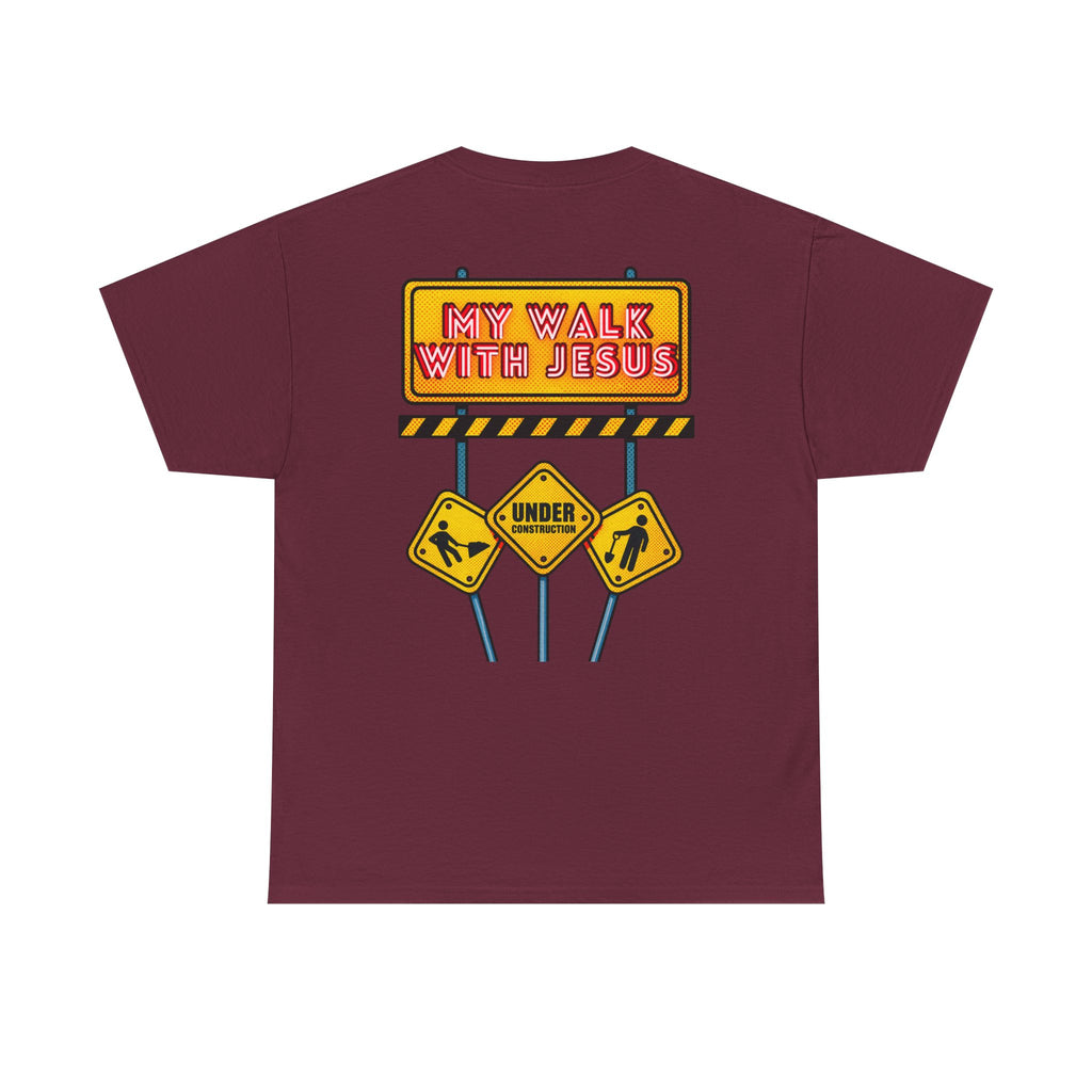 'Under Construction - My Walk With Jesus' - T-Shirt