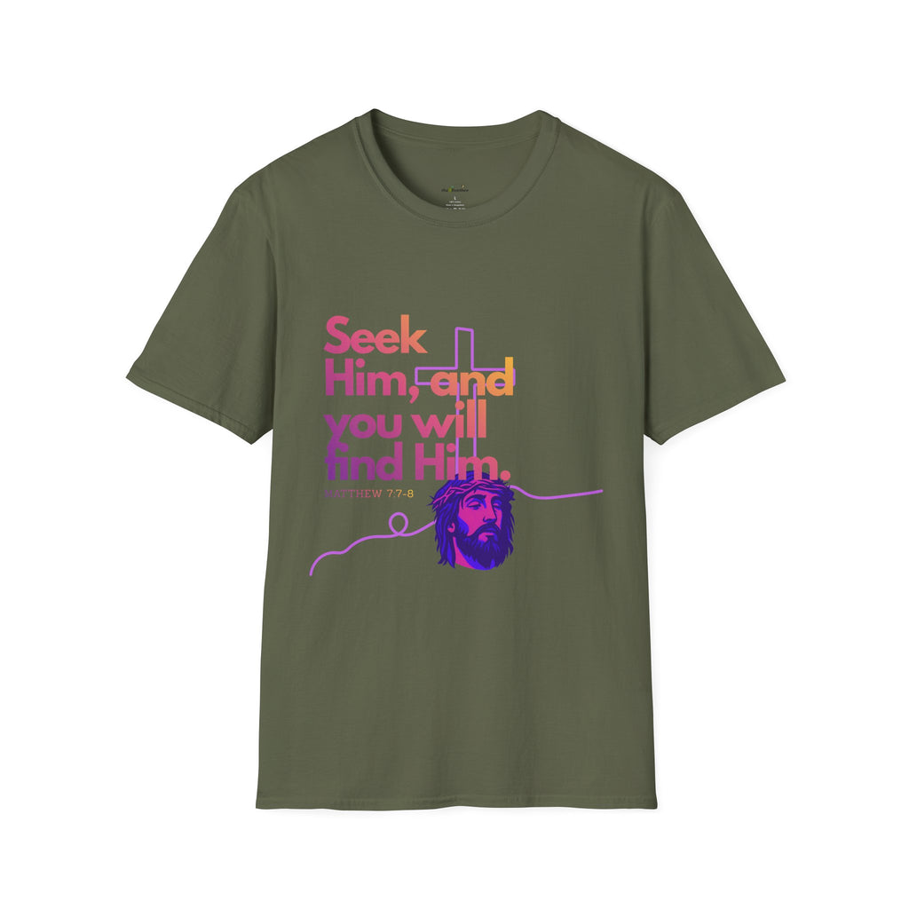"Seek Him"— T-Shirt