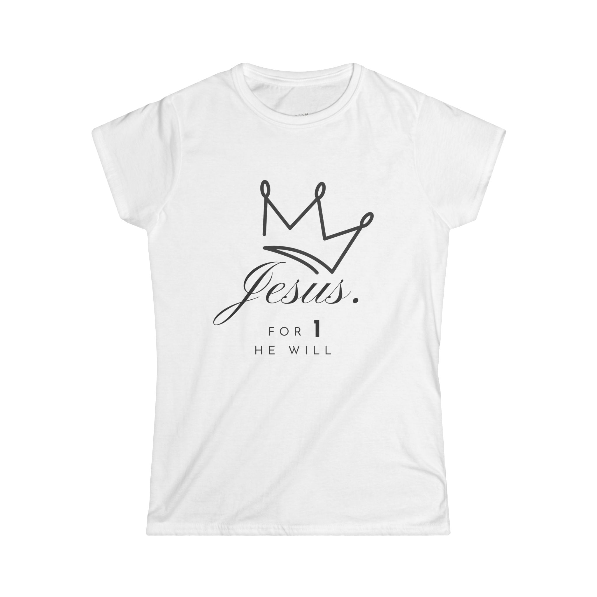 'Jesus. For 1 He Will' - Softstyle Tee