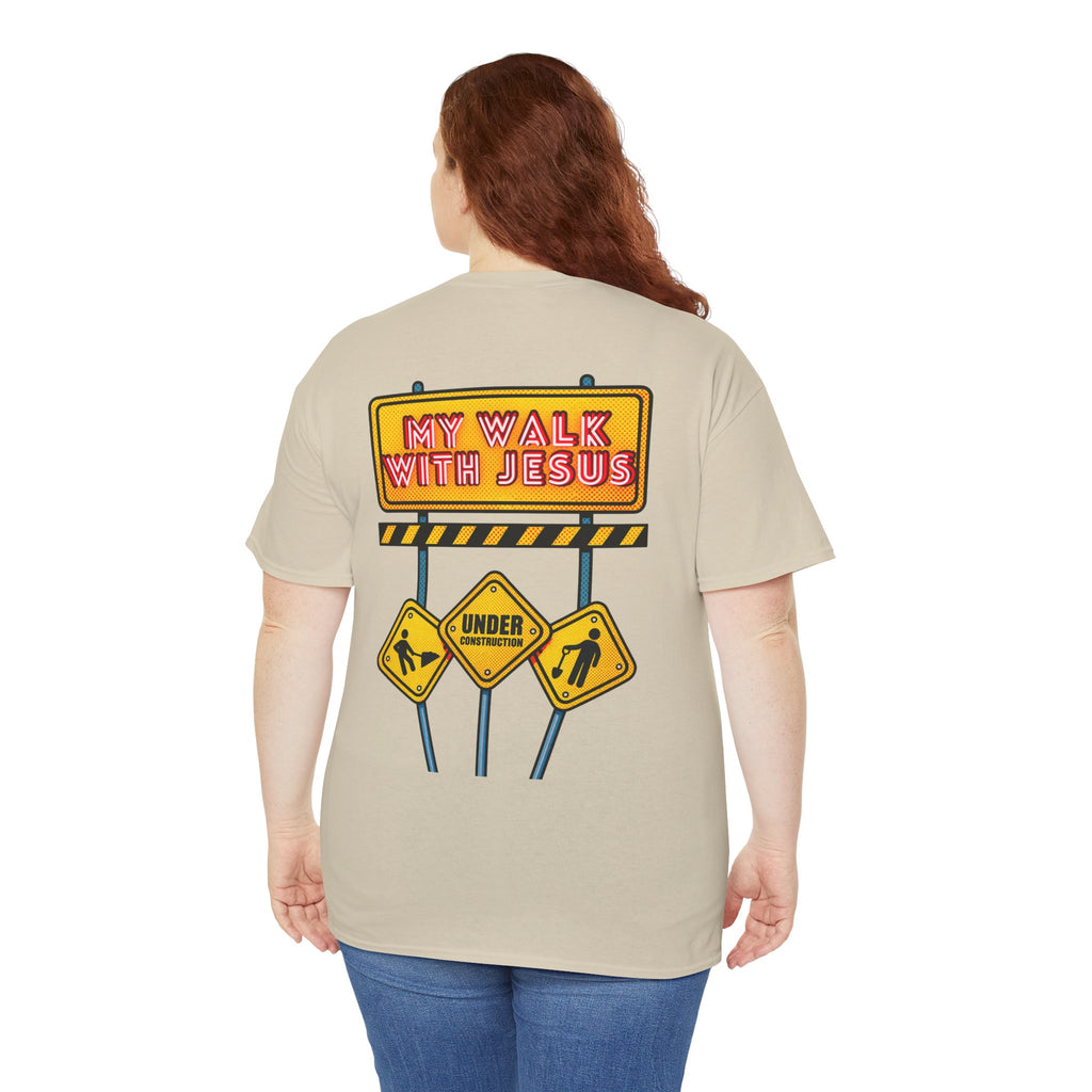 'Under Construction - My Walk With Jesus' - T-Shirt