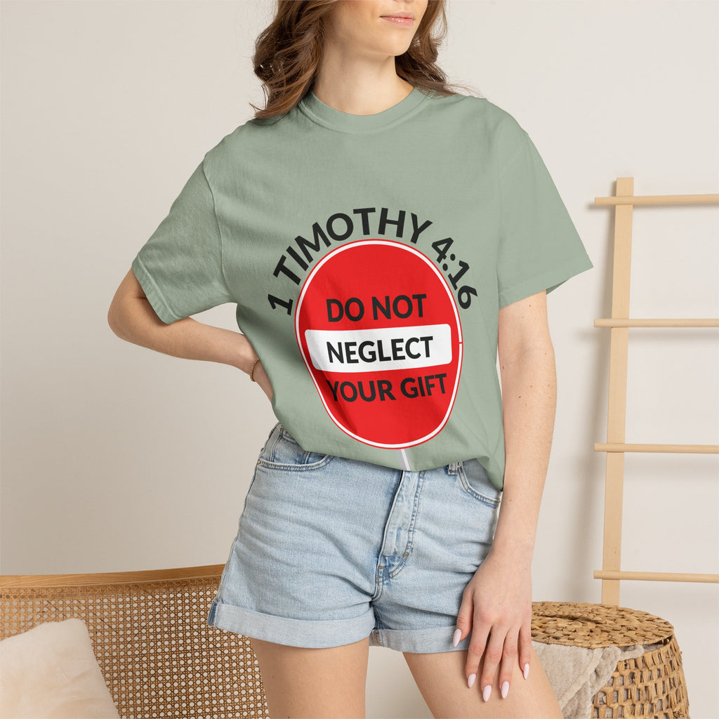 1 Timothy 4:16: 'Do Not Neglect Your Gift' - T-Shirt