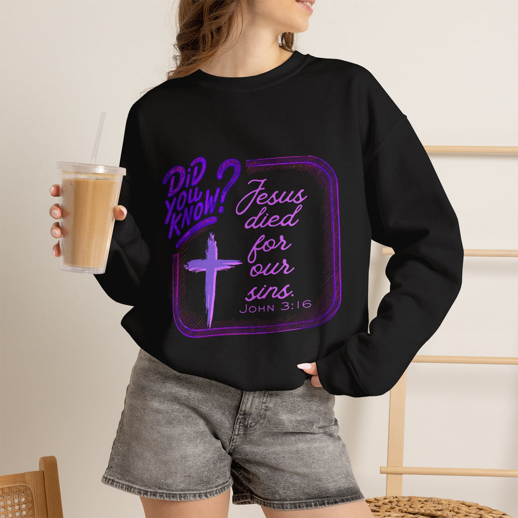 "Did You Know? Jesus Died For Our Sins" - Crewneck Sweatershirt