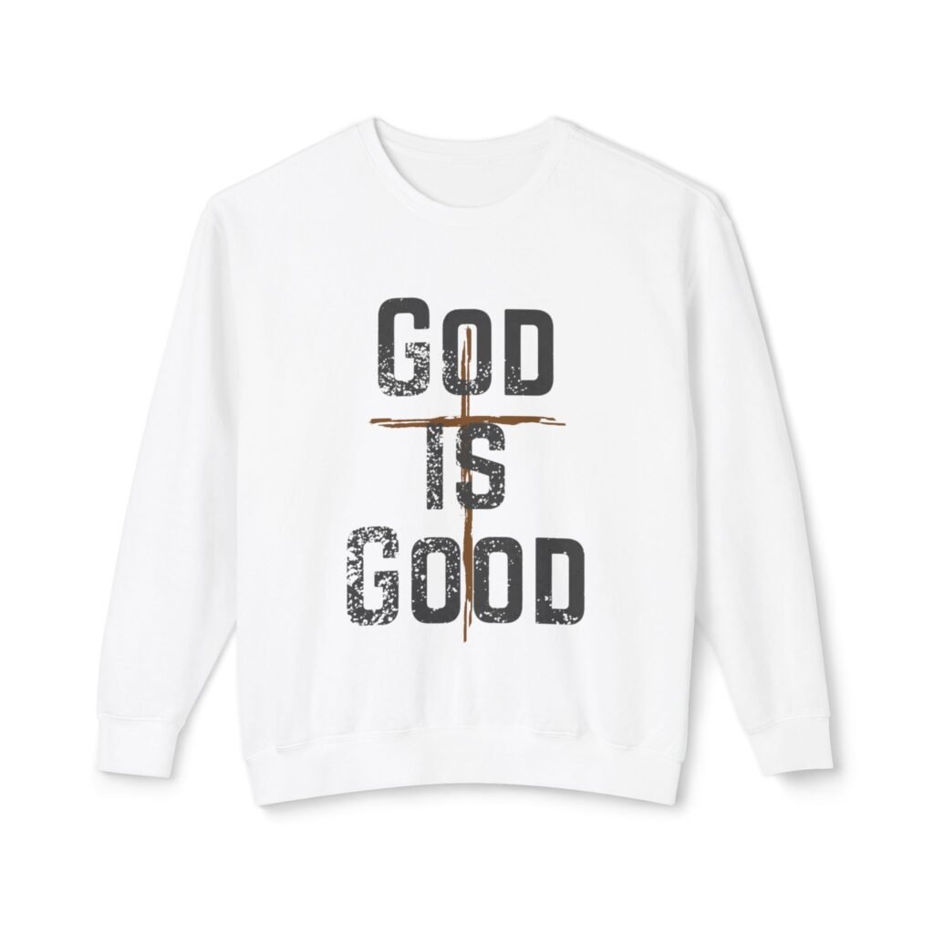 "God Is Good" - Crewneck