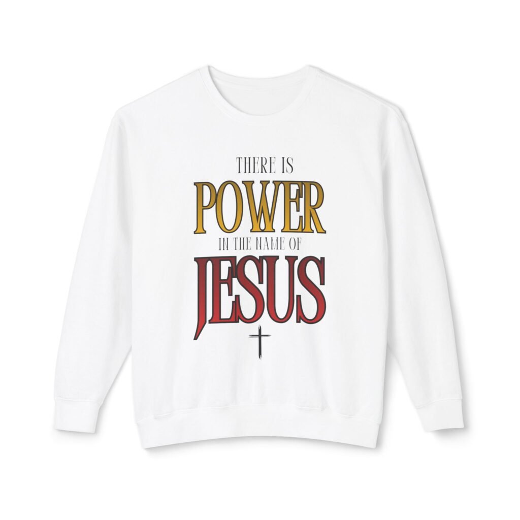 “There Is Power In the Name” - Crewneck