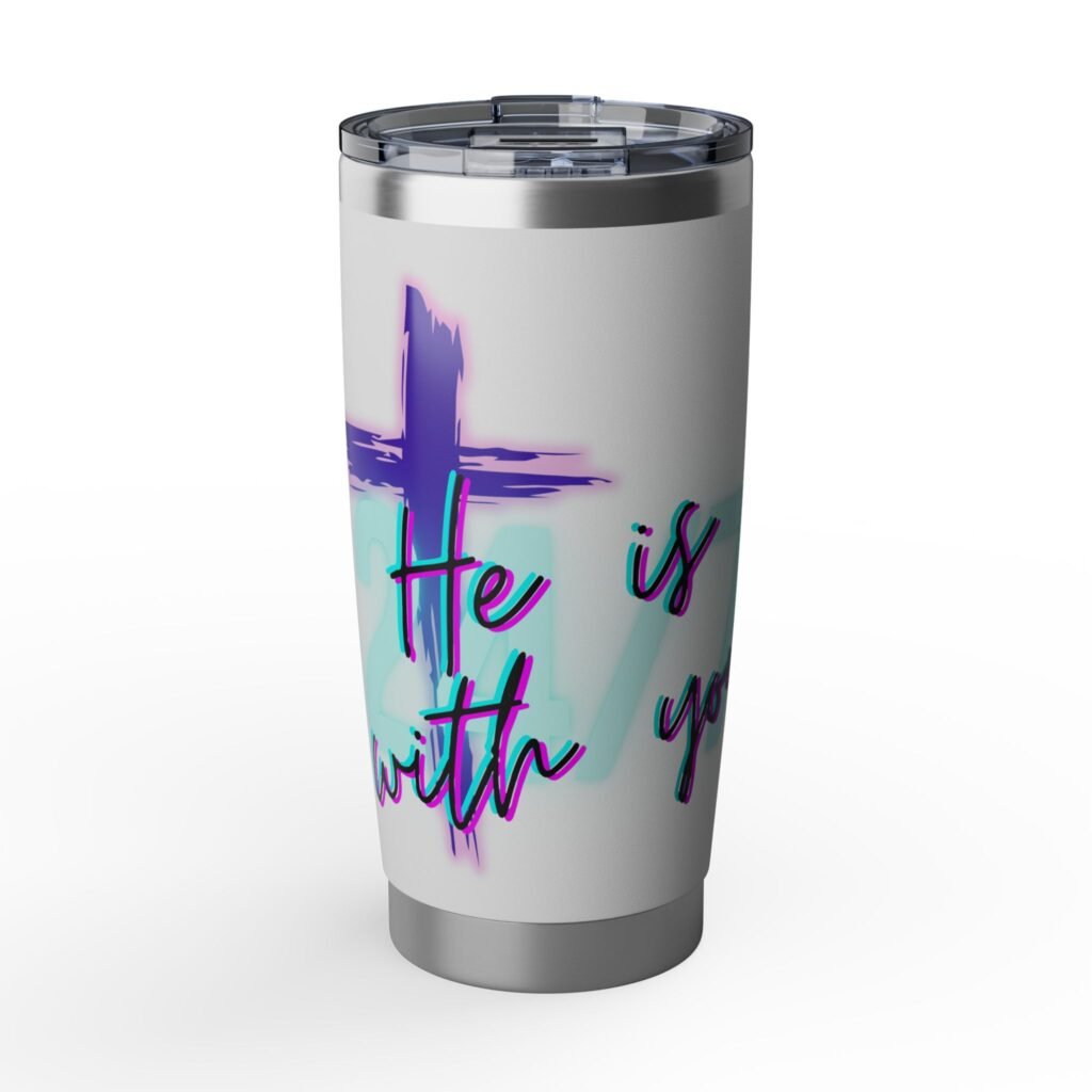 "He Is With You 24/7" - Stainless Steel Tumbler