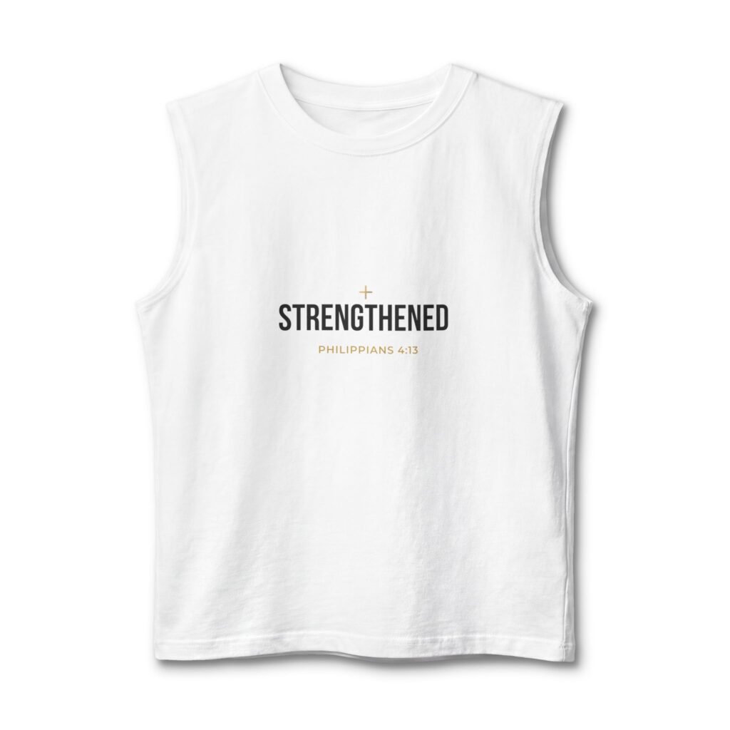 'Strengthened'  Philippians 4:13 - Muscle Tank