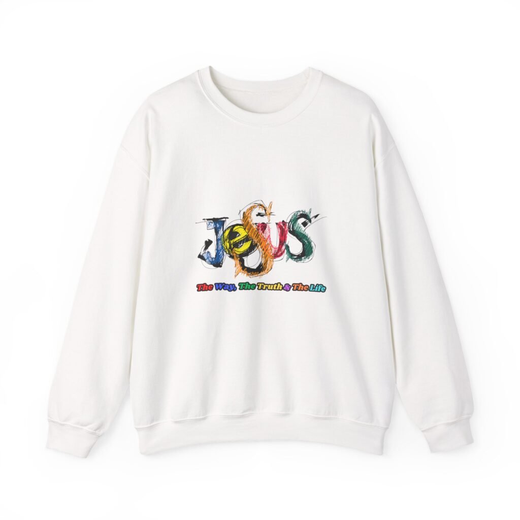 "Jesus is The Way, The Truth & The Life" - Crewneck