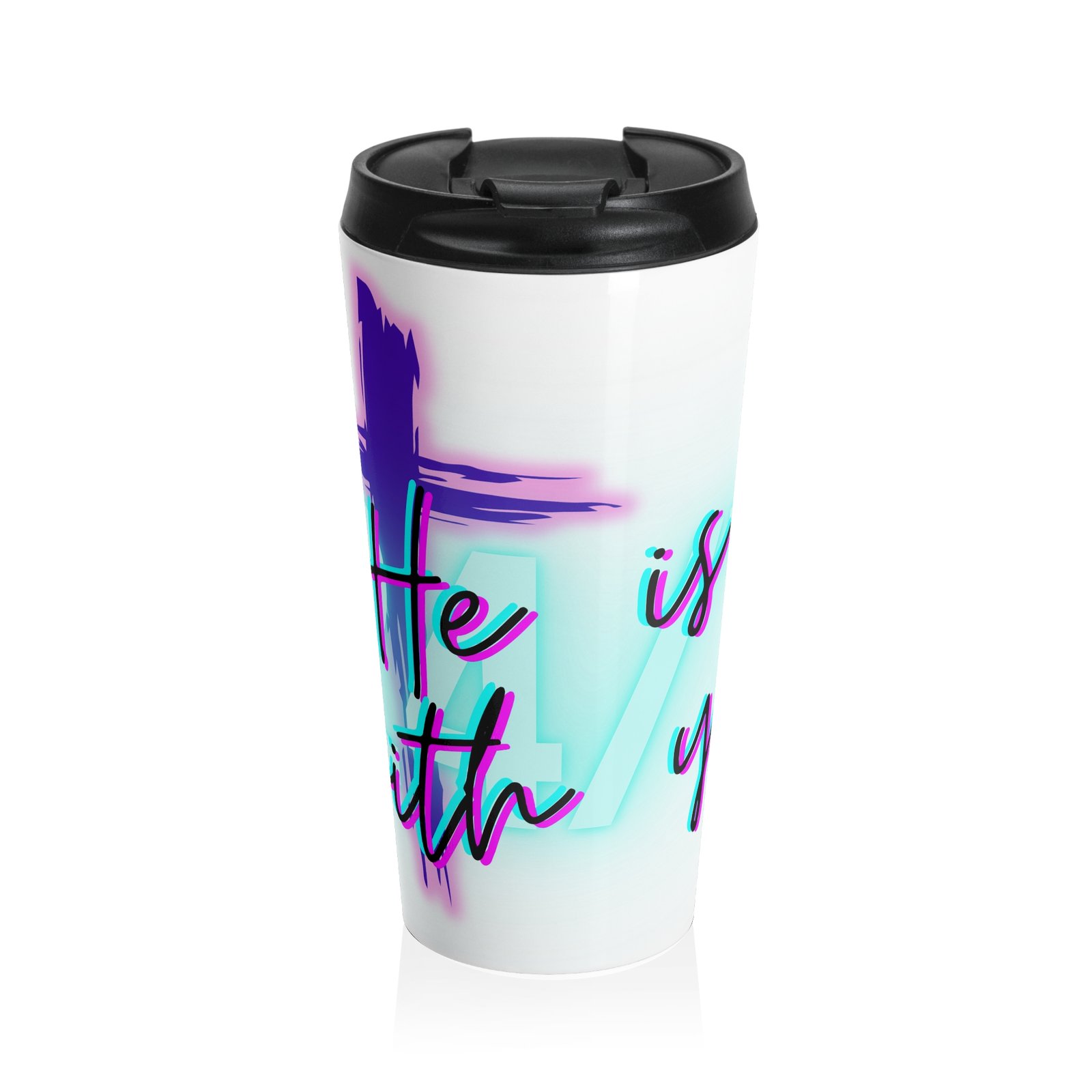 'He Is With You 24/7' - Stainless Steel Travel Mug