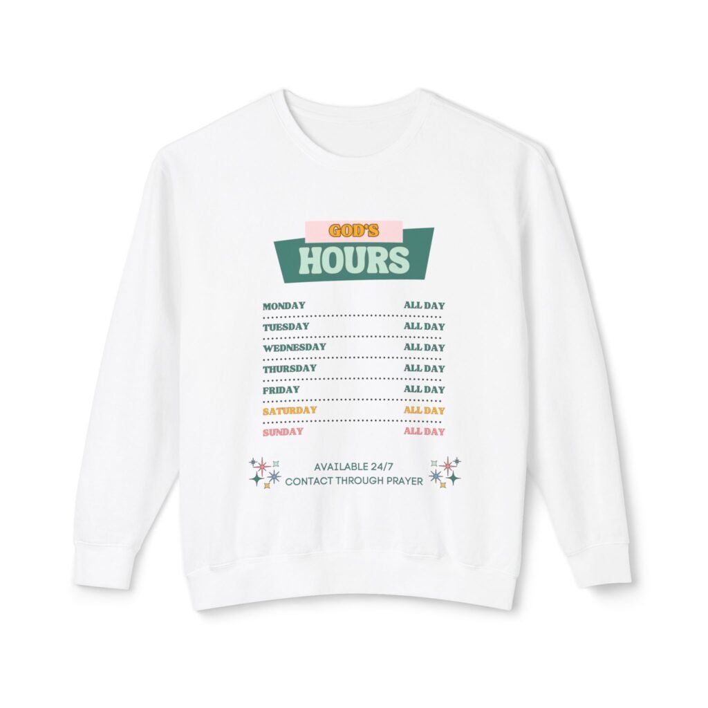 God’s Hours: Available 24/7 - Crewneck