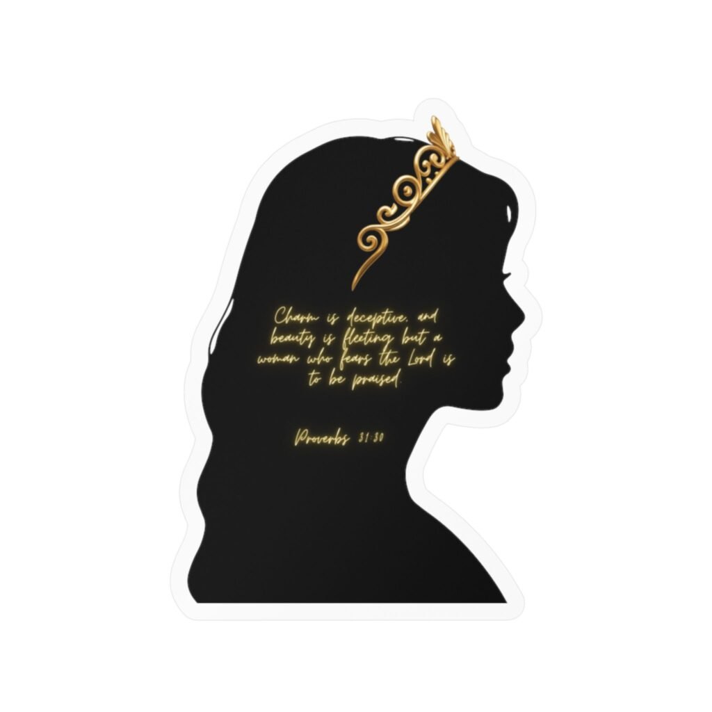 Proverbs 31:30: Gold Crown— Sticker